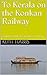 To Kerala and Beyond on the Konkan Railway by Keith Harris