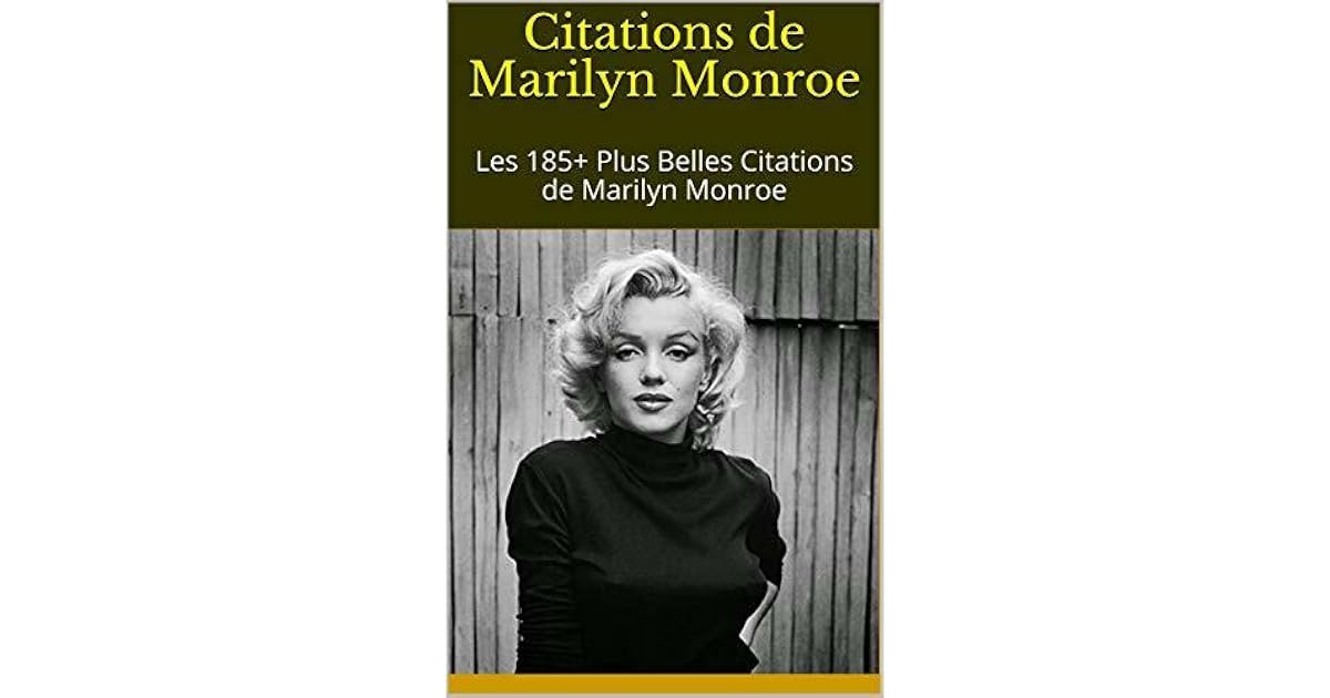 Citations De Marilyn Monroe Les 185 Plus Belles Citations De Marilyn Monroe By George