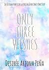 Only Three Wishes by Desirée Arjona Peña
