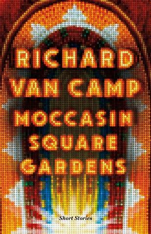 Moccasin Square Gardens Short Stories By Richard Van Camp Moccasin Square Gardens Short Stories By Richard Van Camp