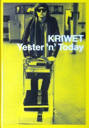 Ferdinand Kriwet: Yester ’n’ Today