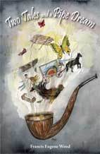 Two Tales and a Pipe Dream