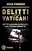 Delitti vaticani misteri, scandali e segreti in nomine Domini by Adam Thomson
