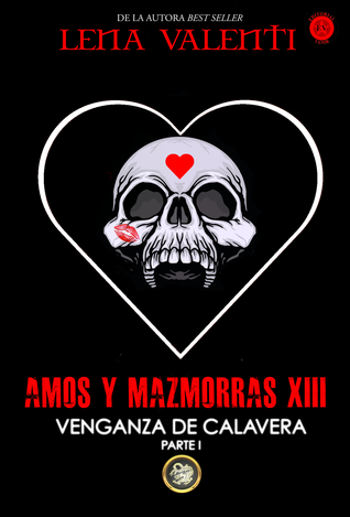 Amos y mazmorras: Decimotercera parte (Venganza de calavera, #1) (Amos y mazmorras, #13)