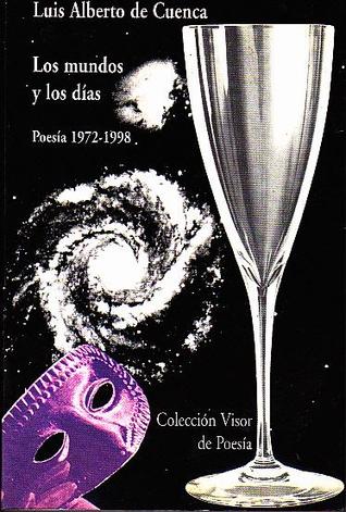 Portada de Los mundos y Los días: Poesía 1972-1998, de Luis Alberto de Cuenca