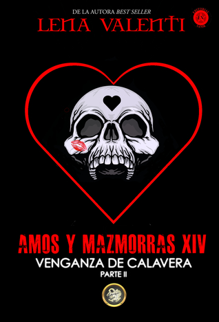 Amos y mazmorras: Decimocuarta parte (Venganza de calavera, #2) (Amos y mazmorras, #14)