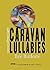 Caravan Lullabies by Ilzė Butkutė