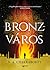 Bronzváros (Dévábád-trilógia, #1)