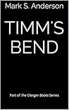 Timm's Bend: Part...