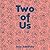 Two of Us