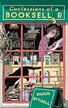 Confessions of a Bookseller by Shaun Bythell