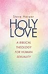 Holy Love: A Bibl...