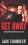 Get Away (Brotherhood Bonds, #3)