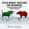 Stock Market Investing For Beginners: Day Trading Strategies To Invest In Options And Stocks