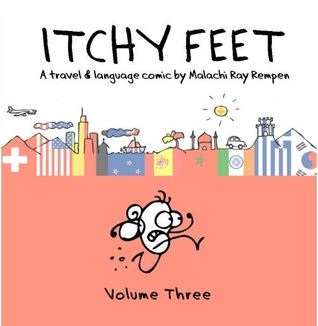 Itchy Feet: A Travel and Language Comic: Volume Three (Itchy Feet, #3)