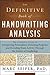The Definitive Book of Handwriting Analysis: The Complete Guide to Interpreting Personalities, Detecting Forgeries, and Revealing Brain Activity Through the Science of Graphology