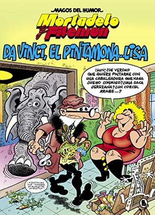 Mortadelo y Filemón. Da Vinci, el pintamona... Lisa (Magos del Humor 198) (Spanish Edition)