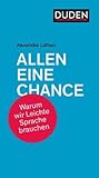 Allen eine Chance: Warum wir leichte Sprache brauchen