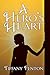 A Hero's Heart by Tiffany Fenton A Hero's Heart by Tiffany Fenton