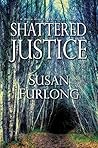 Shattered Justice by Susan Furlong