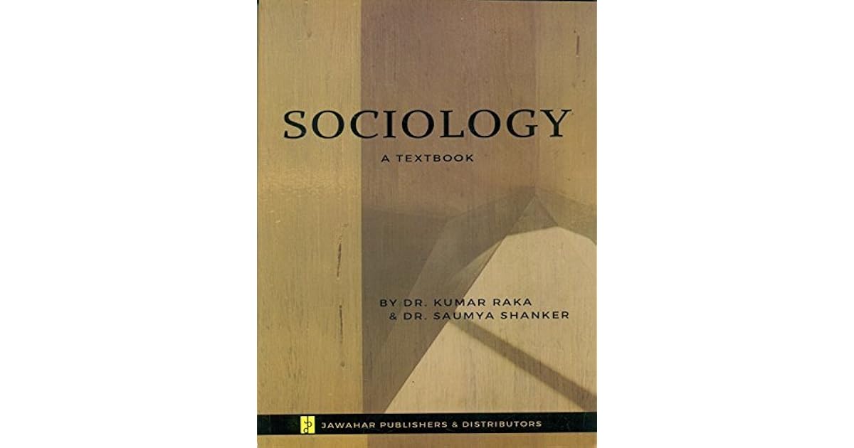 Sociology A Textbook by Kumar Raka