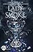 Lady Smoke: Ash Princess - tome 2 (French Edition)
