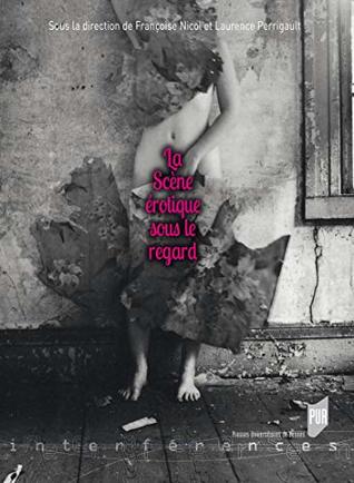 La scène érotique sous le regard (Interférences) (French Edition)
