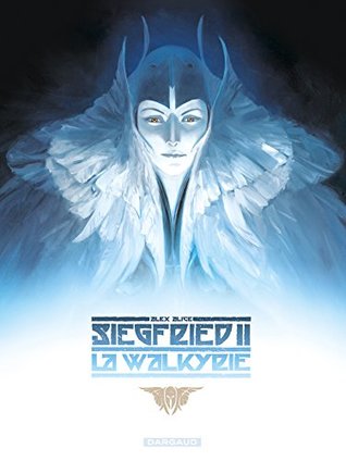 Siegfried II : La Walkyrie (Siegfried, #2)