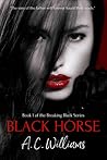 Black Horse (Breaking Black, #1)