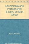 Scholarship and Partisanship: Essays on Max Weber