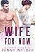 Wife for Now by Penny Wylder