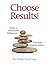 Choose Results! by Raj Chawla