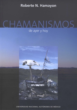 Chamanismos de ayer y hoy: seis ensayos de etnografía e historia siberiana