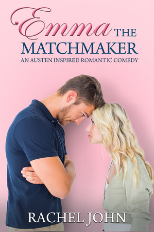 Emma the Matchmaker (An Austen Inspired Romantic Comedy #2)