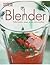 Blender: Perfect Sacues, Soups, Purees, and Smoothies