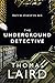 The Underground Detective
