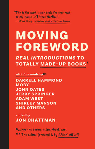 Moving Foreword: Real Introductions to Totally Made-Up Books (Hardcover)
