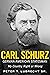 Carl Schurz: Patriot Reformer