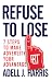 Refuse to Lose: 7 Steps to Make Adversity Your Advantage