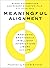 Meaningful Alignment: Maste...