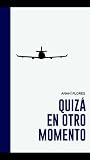 Quizá en otro momento