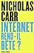 Internet rend-il bête ?