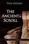 The Ancient Scroll: A Journey of Destiny (Walid and the Mysteries of Phi Book 7) The Ancient Scroll: A Journey of Destiny (Walid and the Mysteries of Phi Book 7)