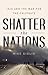 Shatter the Nations: ISIS a...