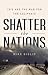 Shatter the Nations: ISIS and the War for the Caliphate