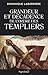Grandeur et décadence de l'ordre des Templiers by Dominique Labarrière