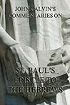 Commentaries On St. Paul's Epistle To The Hebrews