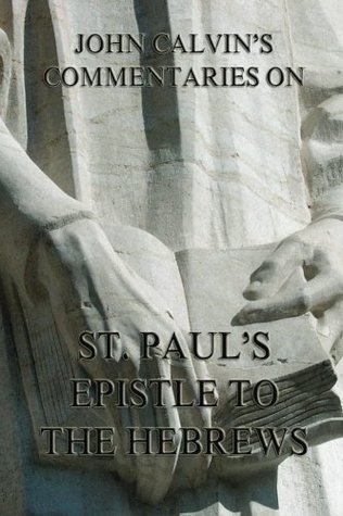 Commentaries On St. Paul's Epistle To The Hebrews