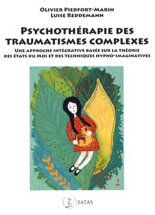 Psychothérapie des traumatismes complexes - Une approche intégrative basée sur la théorie des états du Moi et des techniques hypno-imaginatives (Paperback)