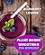 Plant Based Smoothies: Feel...